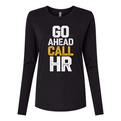 Go Ahead Call Hr Womens Cotton Relaxed Long Sleeve T-Shirt