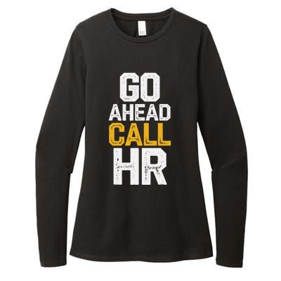 Go Ahead Call Hr Womens CVC Long Sleeve Shirt