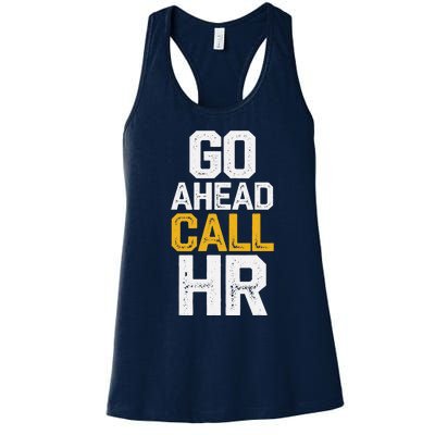 Go Ahead Call Hr Women's Racerback Tank