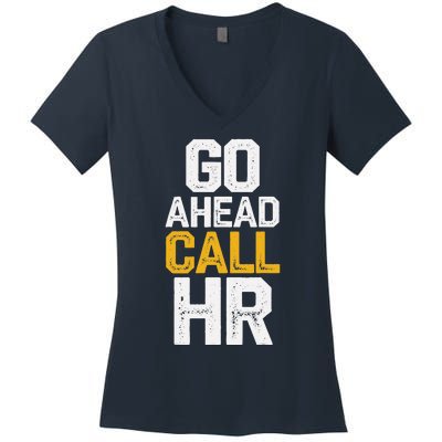 Go Ahead Call Hr Women's V-Neck T-Shirt