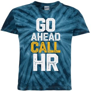 Go Ahead Call Hr Kids Tie-Dye T-Shirt