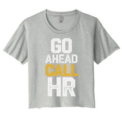 Go Ahead Call Hr Women's Crop Top Tee