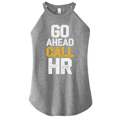 Go Ahead Call Hr Women's Perfect Tri Rocker Tank