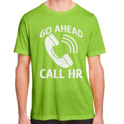 Go Ahead Call Hr Adult ChromaSoft Performance T-Shirt