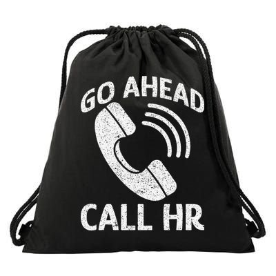 Go Ahead Call Hr Drawstring Bag