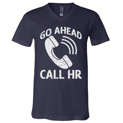 Go Ahead Call Hr V-Neck T-Shirt