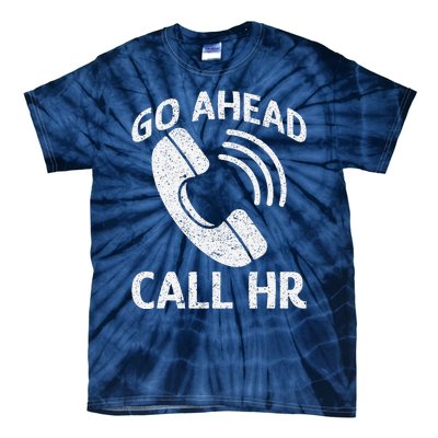 Go Ahead Call Hr Tie-Dye T-Shirt