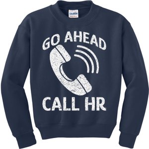 Go Ahead Call Hr Kids Sweatshirt