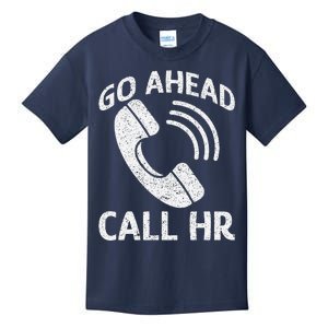 Go Ahead Call Hr Kids T-Shirt