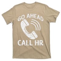 Go Ahead Call Hr T-Shirt