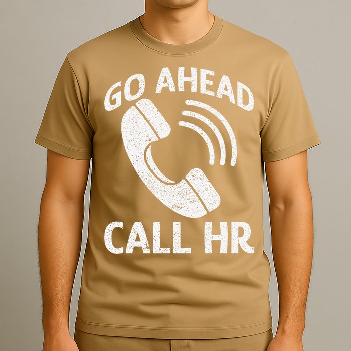 Go Ahead Call Hr T-Shirt