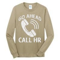 Go Ahead Call Hr Tall Long Sleeve T-Shirt