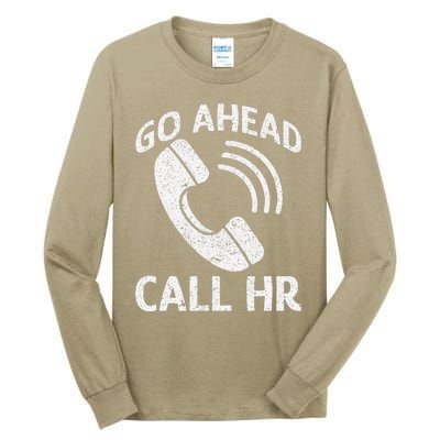 Go Ahead Call Hr Tall Long Sleeve T-Shirt