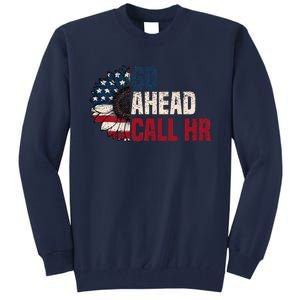 Go Ahead Call Hr Tall Sweatshirt