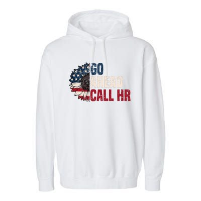 Go Ahead Call Hr Garment-Dyed Fleece Hoodie