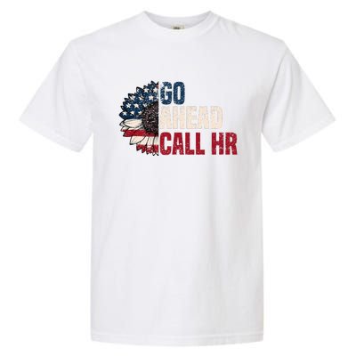 Go Ahead Call Hr Garment-Dyed Heavyweight T-Shirt