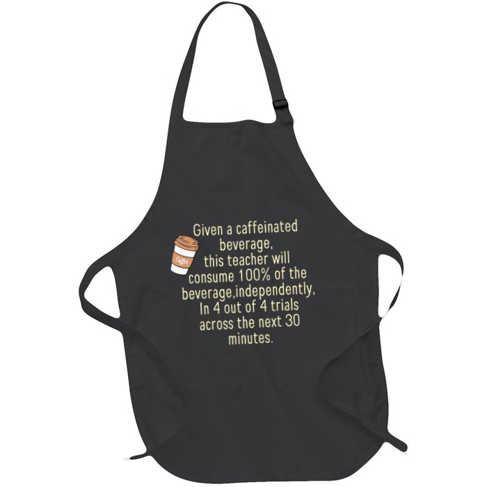 Given A Caffeinated Beverage This Teacher Will Consume Full-Length Apron With Pockets