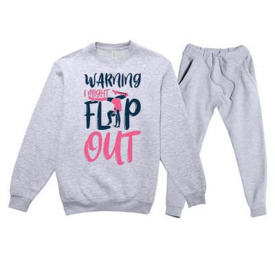 Gymnast And Cheerleader Design Warning I Might Flip Out Premium Crewneck Sweatsuit Set