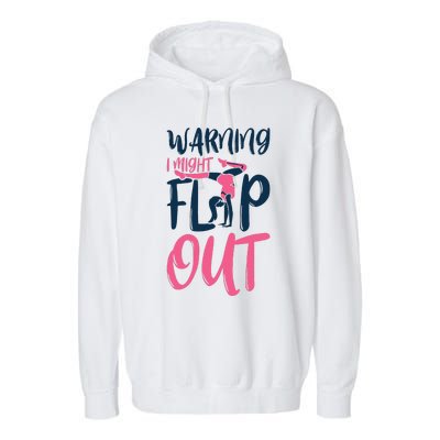 Gymnast And Cheerleader Design Warning I Might Flip Out Garment-Dyed Fleece Hoodie