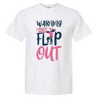 Gymnast And Cheerleader Design Warning I Might Flip Out Garment-Dyed Heavyweight T-Shirt