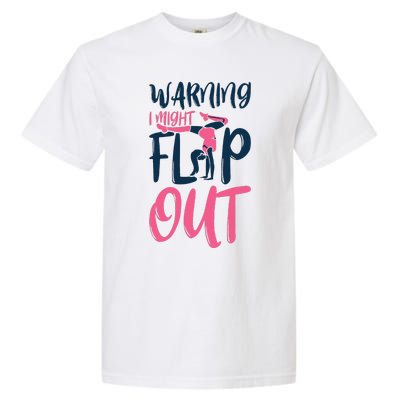 Gymnast And Cheerleader Design Warning I Might Flip Out Garment-Dyed Heavyweight T-Shirt