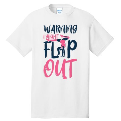 Gymnast And Cheerleader Design Warning I Might Flip Out Tall T-Shirt