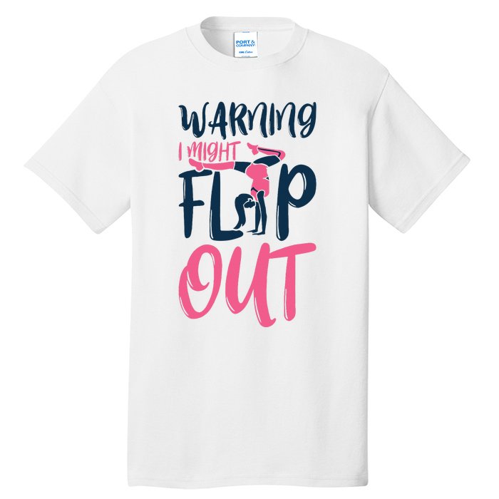 Gymnast And Cheerleader Design Warning I Might Flip Out Tall T-Shirt