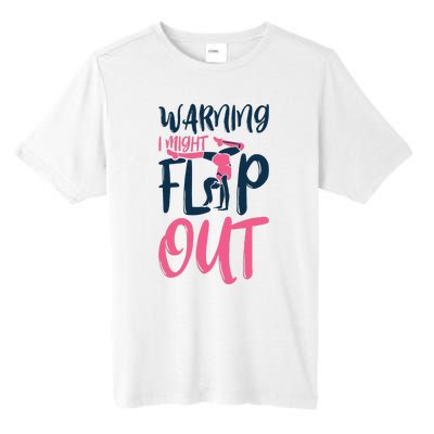 Gymnast And Cheerleader Design Warning I Might Flip Out Tall Fusion ChromaSoft Performance T-Shirt