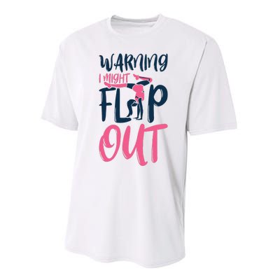 Gymnast And Cheerleader Design Warning I Might Flip Out Performance Sprint T-Shirt