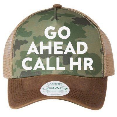Go Ahead Call Hr Funny Sarcastic Quote Hr Gift Legacy Tie Dye Trucker Hat