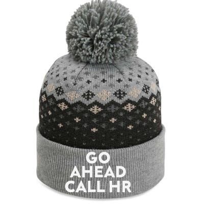 Go Ahead Call Hr Funny Sarcastic Quote Hr Gift The Baniff Cuffed Pom Beanie