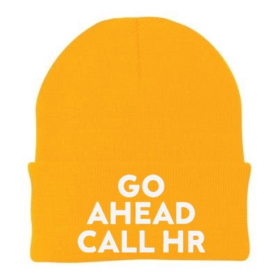 Go Ahead Call Hr Funny Sarcastic Quote Hr Gift Knit Cap Winter Beanie