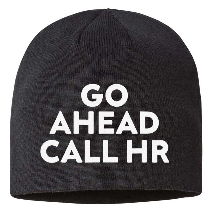 Go Ahead Call Hr Funny Sarcastic Quote Hr Gift Sustainable Beanie