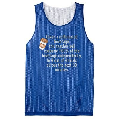 Given A Caffeinated Beverage This Teacher Will Consume Mesh Reversible Basketball Jersey Tank