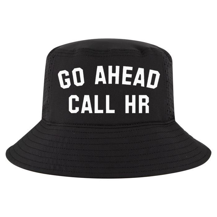 Go Ahead Call Hr! Joking Fun Hr Cool Comfort Performance Bucket Hat
