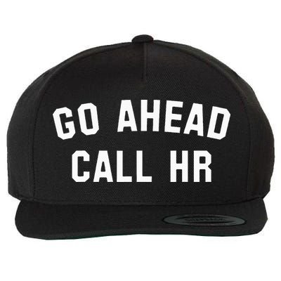 Go Ahead Call Hr! Joking Fun Hr Wool Snapback Cap