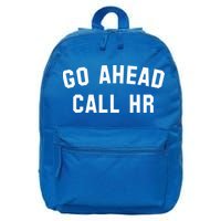 Go Ahead Call Hr! Joking Fun Hr 16 in Basic Backpack