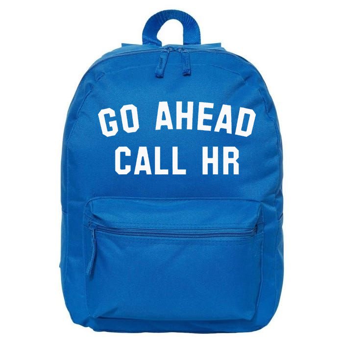 Go Ahead Call Hr! Joking Fun Hr 16 in Basic Backpack