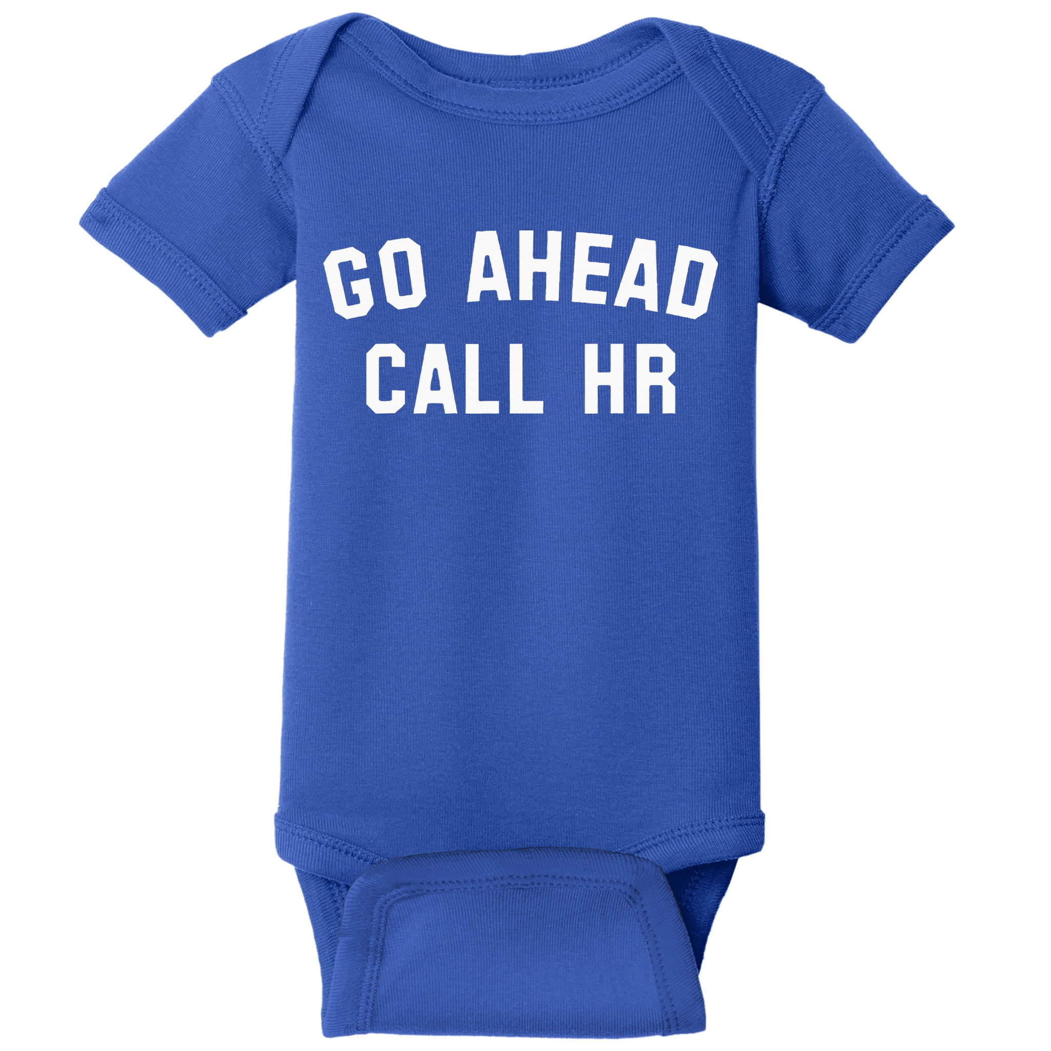 Go Ahead Call Hr! Joking Fun Hr Baby Bodysuit