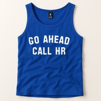 Go Ahead Call Hr! Joking Fun Hr Tank Top