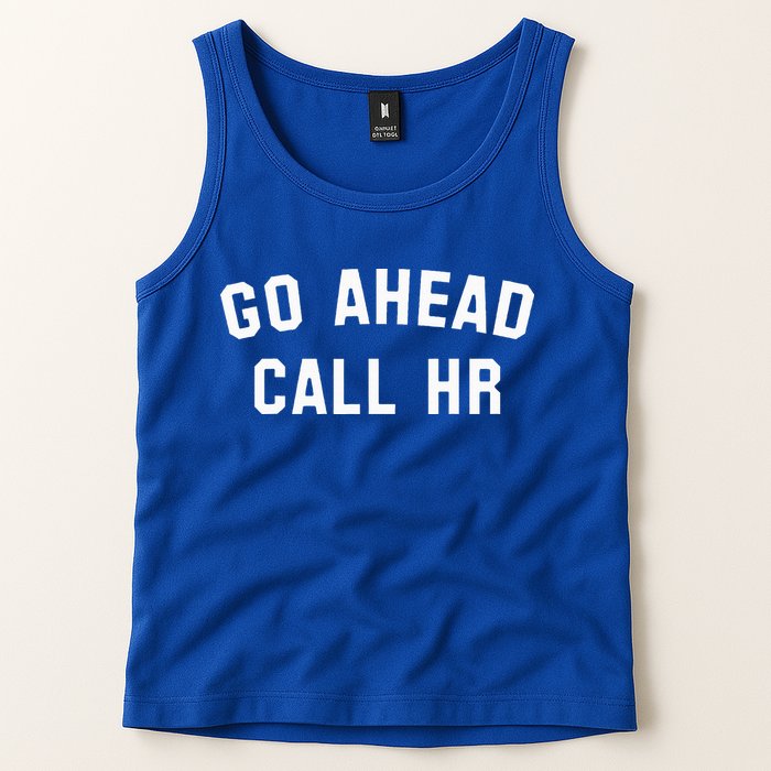 Go Ahead Call Hr! Joking Fun Hr Tank Top