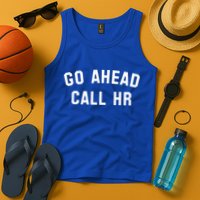 Go Ahead Call Hr! Joking Fun Hr Tank Top