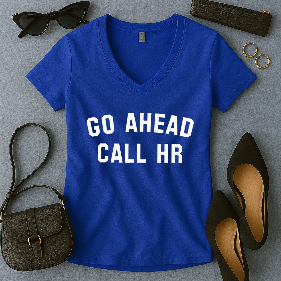 Go Ahead Call Hr! Joking Fun Hr Women's V-Neck T-Shirt