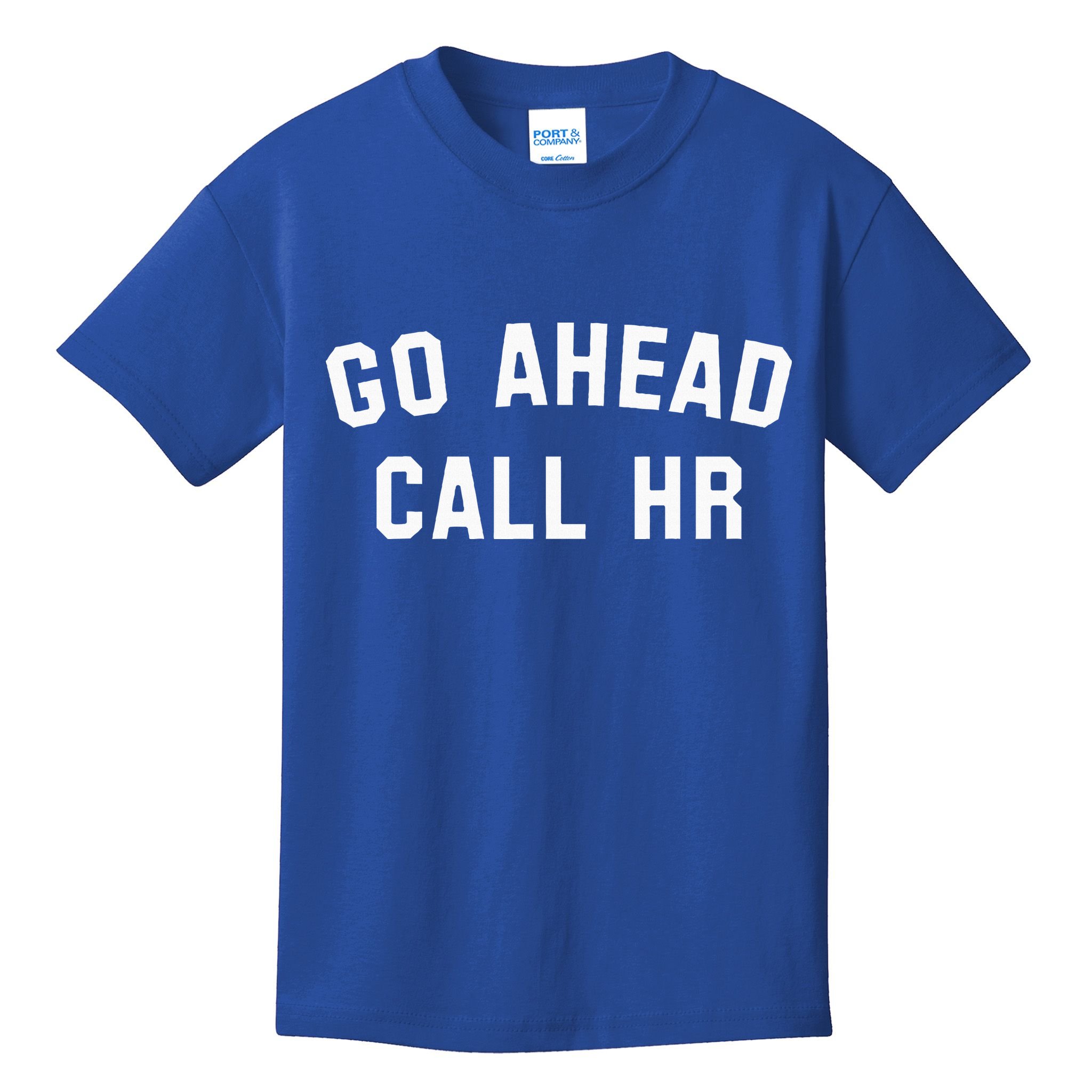 Go Ahead Call Hr! Joking Fun Hr Kids T-Shirt