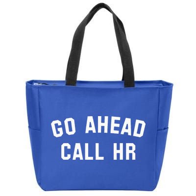 Go Ahead Call Hr! Joking Fun Hr Zip Tote Bag