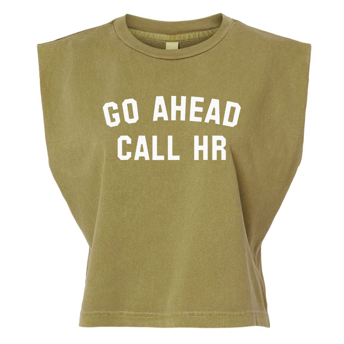 Go Ahead Call Hr! Joking Fun Hr Garment-Dyed Women's Muscle Tee