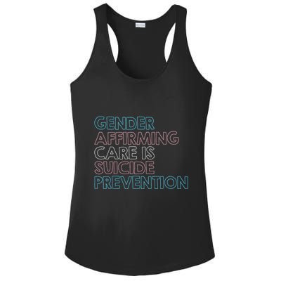Gender Affirming Care Is Suicide Prevention Lgbt Rights Tees Ladies PosiCharge Competitor Racerback Tank
