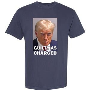 Guilty As Charge Trump Mugshot Garment-Dyed Heavyweight T-Shirt