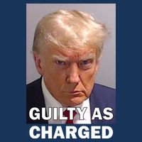 Guilty As Charge Trump Mugshot Poster