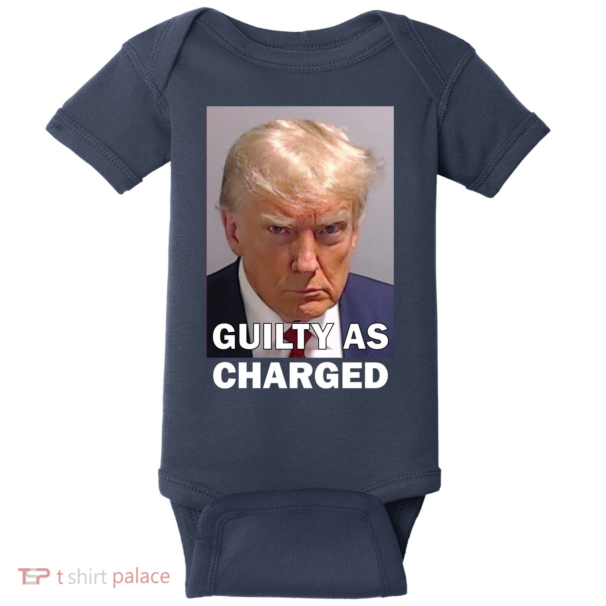Guilty As Charge Trump Mugshot Baby Bodysuit